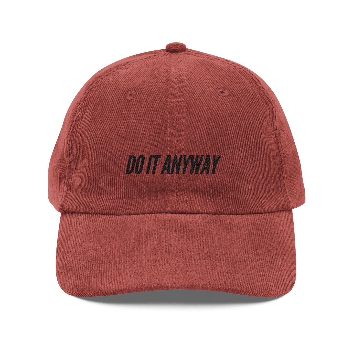 Do It Anyway Embroidered Corduroy Cap