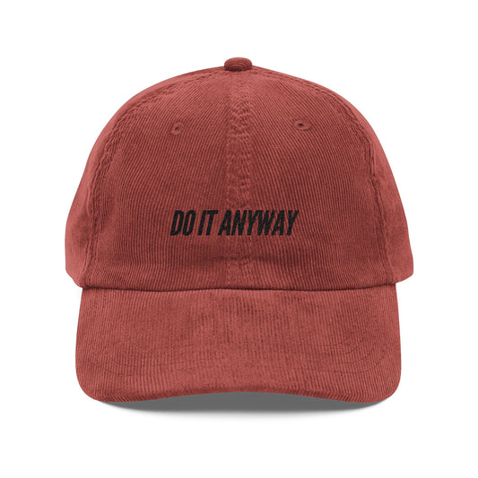 Do It Anyway Embroidered Corduroy Cap